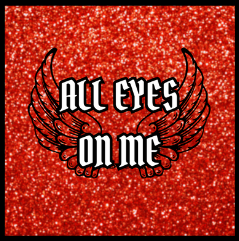 All Eyes On Me